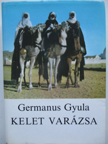 Germanus Gyula - Kelet var�zsa