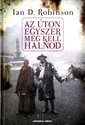 Ian D. Robinson - Az ton egyszer meg kell halnod