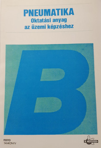 Pneumatika - Oktat�si anyag az �zemi k�pz�shez