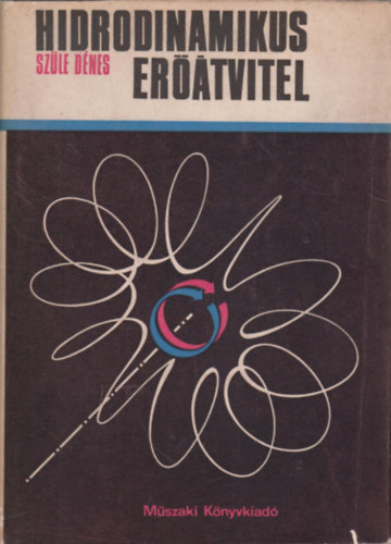 Szüle Dénes - Hidrodinamikus erőátvitel