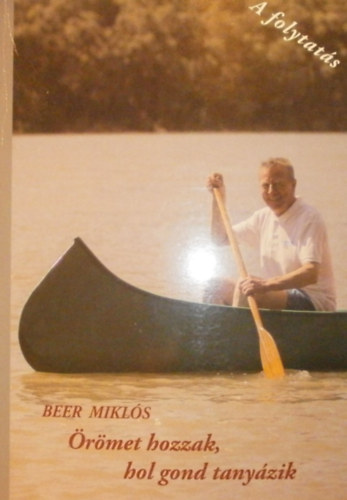 Beer Mikls - rmet hozzak, hol gond tanyzik