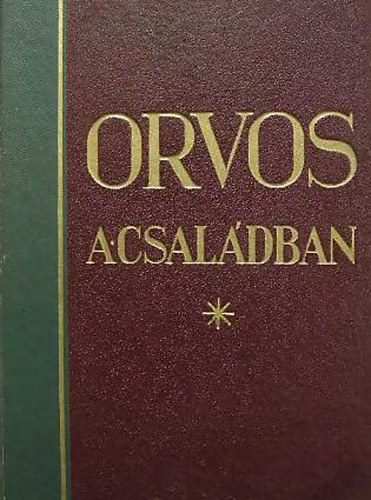 Kovács György Dr. (szerk.) - Orvos a családban III.