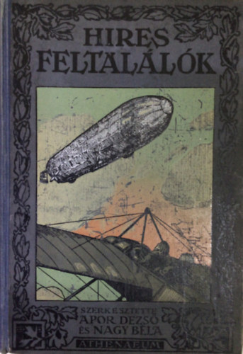 Apor Dezs�-Nagy B�la (szerk.) - H�res feltal�l�k