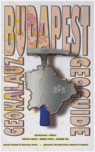 (szerk.) Gyalog L�szl� - Maros Gyula - Pelik�n P�l - Budapest geokalauza - Budapest Geoguide