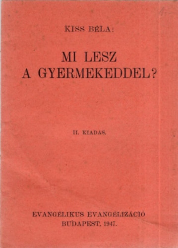 Kiss Bla - Mi lesz a gyermekeddel ?