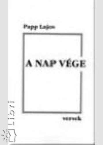 Papp Lajos - A nap vége - Versek