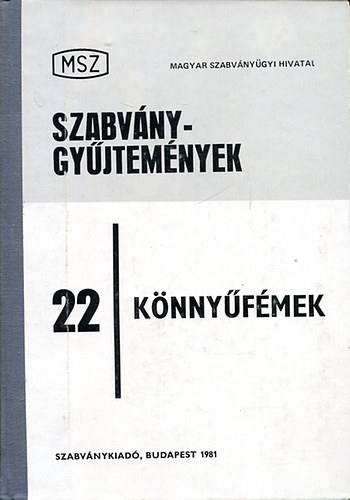 Szerk. : Tam�si Antal - MSZ Szabv�nygy�jtem�nyek 22 - K�nny�f�mek