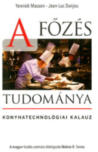Yannick Masson, Yean-Luc Danjou - A fzs tudomnya. Konyhatechnolgiai kalauz