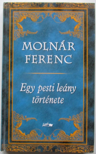 Moln�r Ferenc - Egy pesti le�ny t�rt�nete