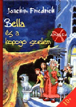 Joachim Friedrich - Bella és a kopogó szellem