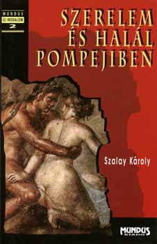 Szalay Kroly - Szerelem s hall Pompejiben