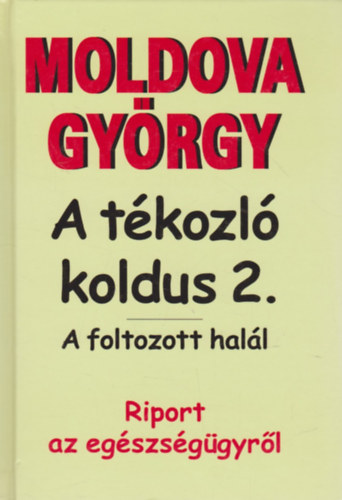 Moldova György - A tékozló koldus 2.: A foltozott halál