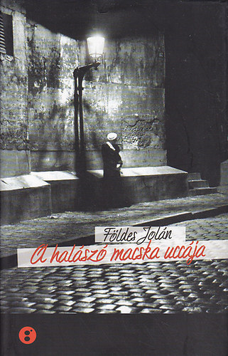 Fldes Joln - A halsz macska uccja