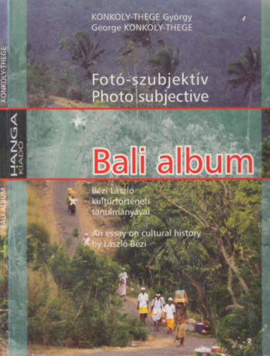 Konkoly-Thege Gy�rgy - Bali album (B�zi L�szl� kult�rt�rt�neti tanulm�ny�val)