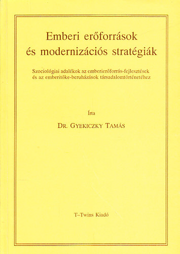 Gyekiczky Tam�s dr. - Emberi er�forr�sok �s moderniz�ci�s strat�gi�k