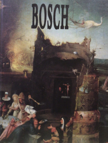 Dino Buzzati; Mia Cinotti - Bosch festi letmve (A mvszet klasszikusai)