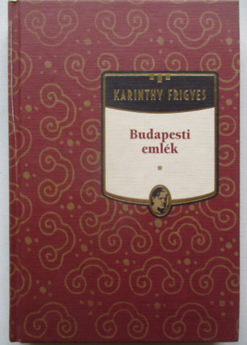 Karinthy Frigyes - Budapesti emlék
