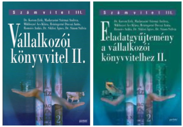 Reizingern Ducsai Anita ,  Madarasin Szirmai Andrea ,  Miklsyn cs Klra ,  Romsics Anik ,  Siklsi gnes ,  Simon Szilvia ,  Korom Erik, va Katalin - Vllalkozi knyvvitel II.+Feladatgyjtemny a vllalkozi knyvvitelhez II. 2 db knyv