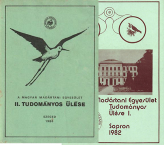 Dr. Krpti Lszl - Dr. Molnr Gyula (szerk.) - A Magyar Madrtani Egyeslet Tudomnyos lse I. Sopron s II. Szeged