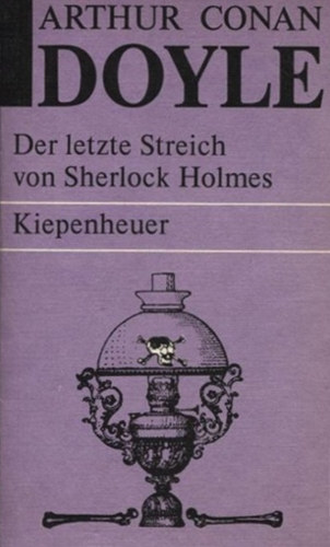 Arthur Conan Doyle - Der letzte Streich von Sherlock Holmes