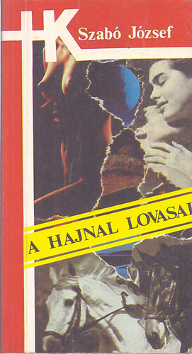 Szab Jzsef - A hajnal lovasai