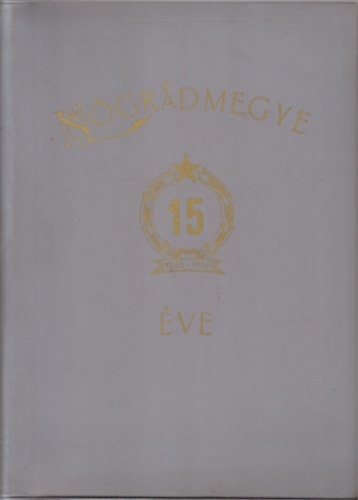 N�gr�d megye 15 �ve (1945-1960)
