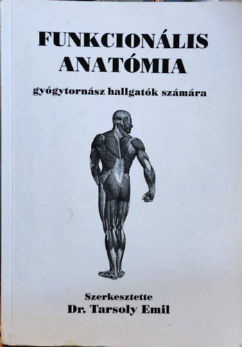 Tarsoly Emil, Mszros Tams - Funkcionlis anatmia gygytornszhallgatk szmra