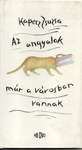 Kapecz Zsuzsa - Az angyalok mr a vrosban vannak