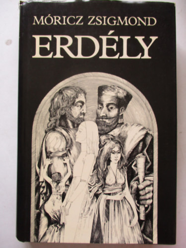 Móricz Zsigmond - Erdély. Tündérkert - A nagy fejedelem - A nap árnyéka