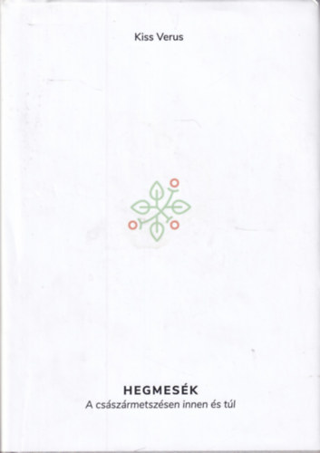 Kiss Verus - Hegmes�k A cs�sz�rmetsz�sen innen �s t�l