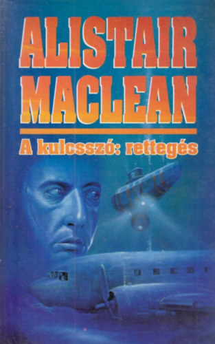 Alistair MacLean - A kulcsszó: rettegés
