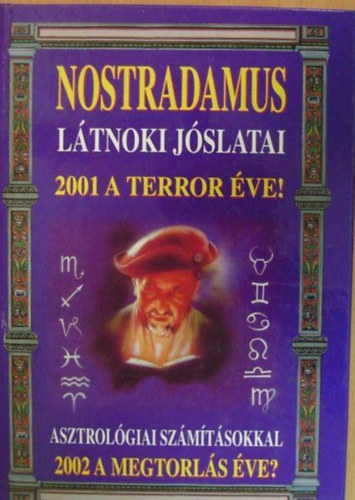 Nostradamus ltnoki jslatai: 2001 a terror ve! 2002 a megtorls ve?