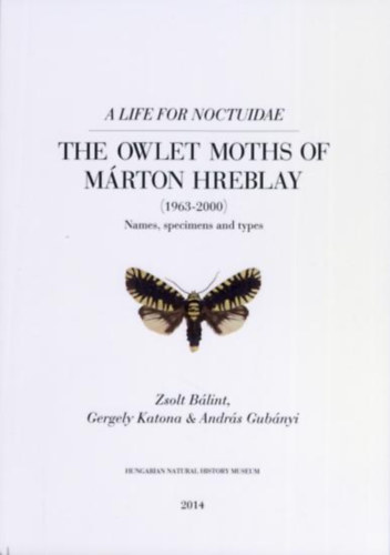 Blint Zsolt, Katona Gergely - The Owlet Moths of Mrton Hreblay