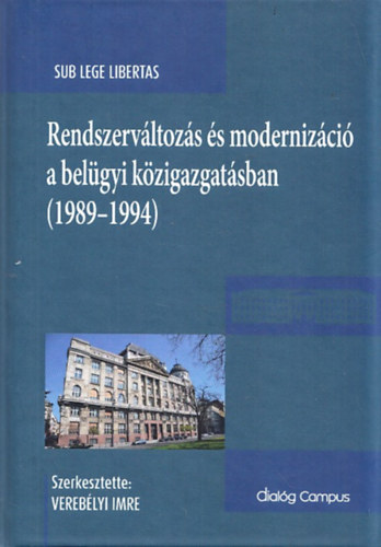 Vereblyi Imre (szerk.) - Rendszervltozs s modernizci a belgyi kzigazgatsban (1989-1994)