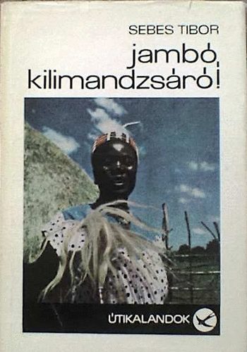 Sebes Tibor - Jamb, Kilimandzsr!