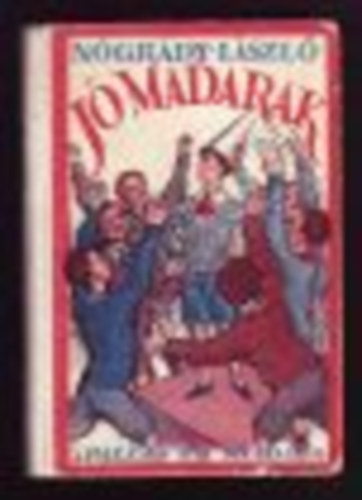 Nógrády László - Jómadarak - Egy diák emlékiratai