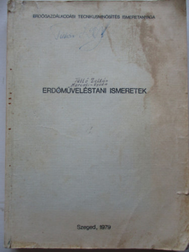 Horvth Kroly, Hegyi Andrs, Papp Gyula - Erdmvelstani ismeretek (sszefoglal ttekints)