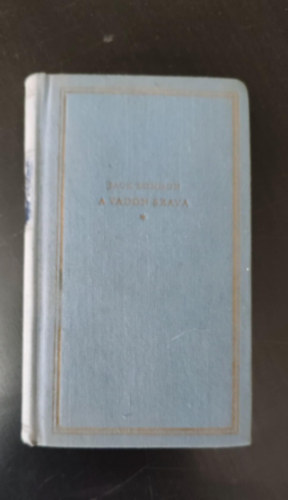 Jack London, R�z �d�m (ford.) - A vadon szava - �j Elzev�r K�nyvt�r (Helikon kiadv�ny)