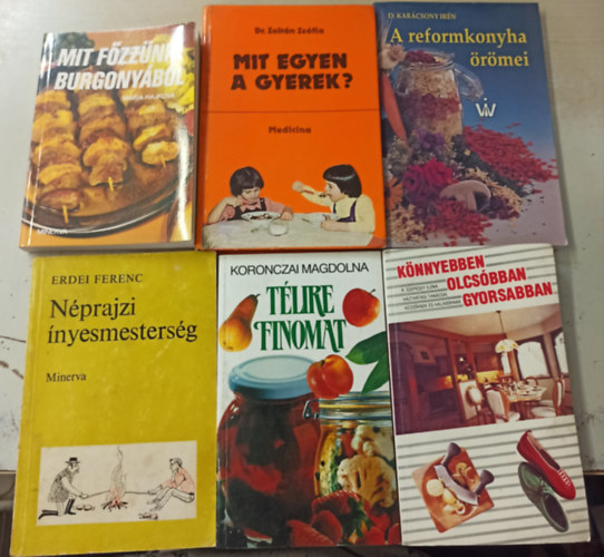 Mria Hajkov, Koronczai Magdolna, Erdei Ferenc, D. Karcsony Irn, Dr. Zoltn Zsfia - 6 db szakcs: Mit fznk burgonybl +Mit egyen a gyerek? +A reformkonyha rmei +Nprajzi nyesmester +Knnyebben olcsbban gyorsabban +Tlire finomat.