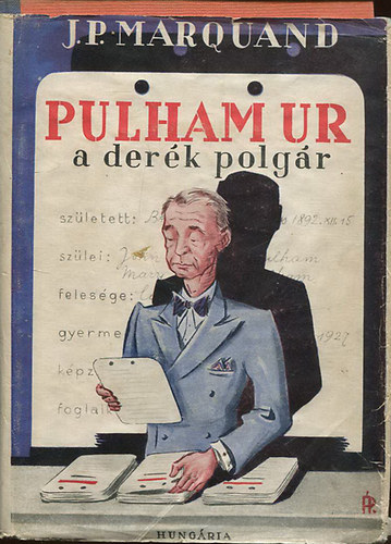 John P. Marquand - Pulham úr, a derék polgár
