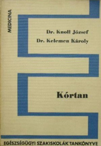 Kelemen K�roly, Dr. Knoll J�zsef - K�rtan (Eg�szs�g�gyi szakiskol�k tank�nyve)