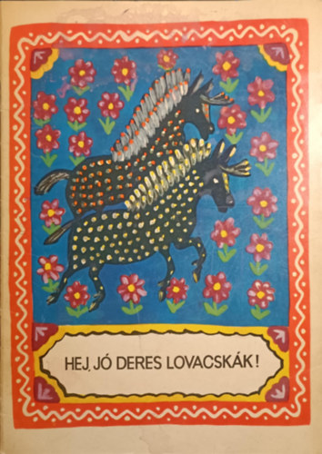 Petrovcz Istvn (szerk.) - Hej j deres lovacskk!