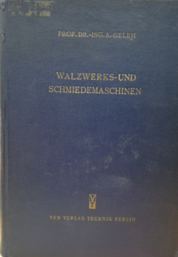 Geleji S�ndor - Walzwerks- und Schmiedemaschinen