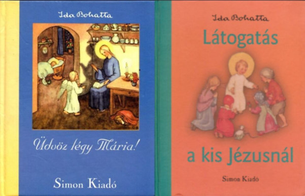 Ida Bohatta - Üdvöz légy Mária! + Látogatás a kis Jézusnál (2db)