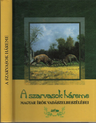 Hunyadi Csaba Zsolt (szerk.) - A szarvasok hreme (Magyar rk vadszelbeszlsei)