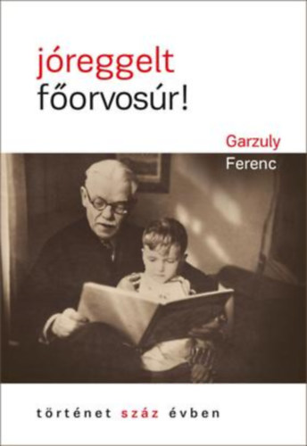 Garzuly Ferenc - J�reggelt f�orvos�r!