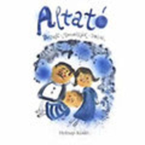 Havas Katalin (szerk.) - Altat - Versek, mondkk, dalok