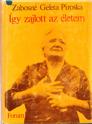 Zabosn Geleta Piroska - gy zajlott az letem