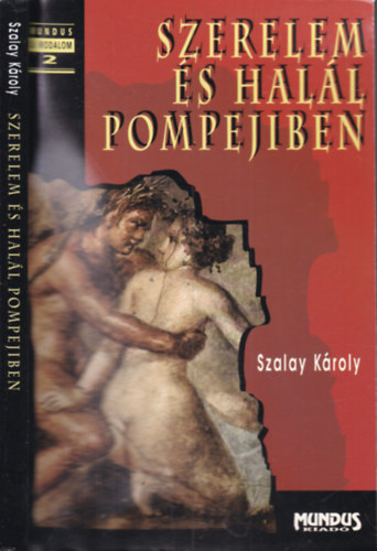 Szalay Károly - Szerelem és halál Pompejiben