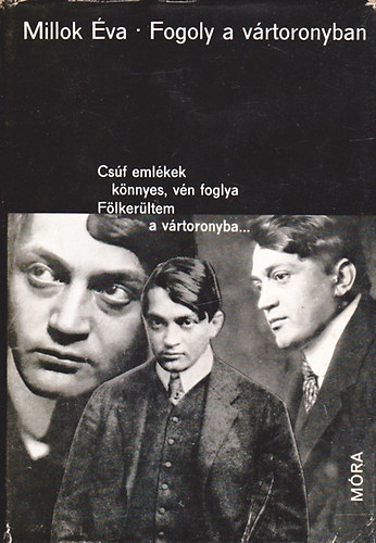 Millok �va - Fogoly a v�rtoronyban - Ady Endre �letreg�nye